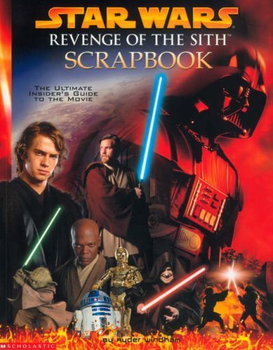 "Star Wars: Revenge of the Sith" Scrapbook 9780439960700
