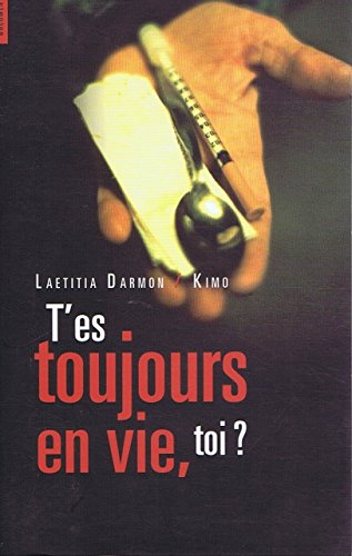 T'es toujours en vie, toi ? 9782298017199