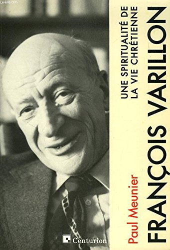 François Varillon: Une spiritualité de la vie chrétienne 9782227340688