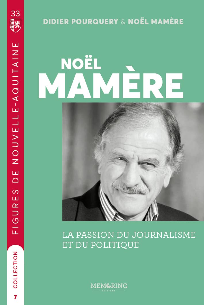Noel Mamère: la passion du journalisme et du politique 9791093661377