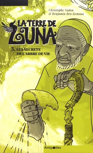 La Terre de Luna, Tome 3 : Les secrets de l'arbre de vie 9782889011377