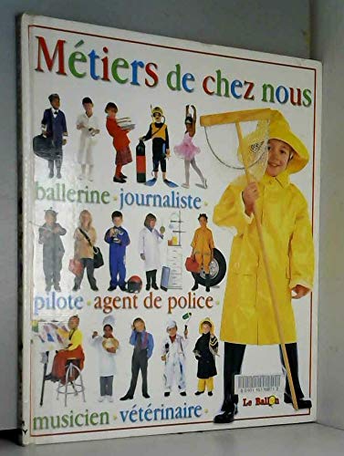 Metiers De Chez Nous Ballerine Journaliste Pilote Agent De Police Musicien Veterinaire 9789037426625