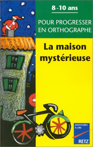 La Maison mystérieuse, 8-10 ans 9782725616285