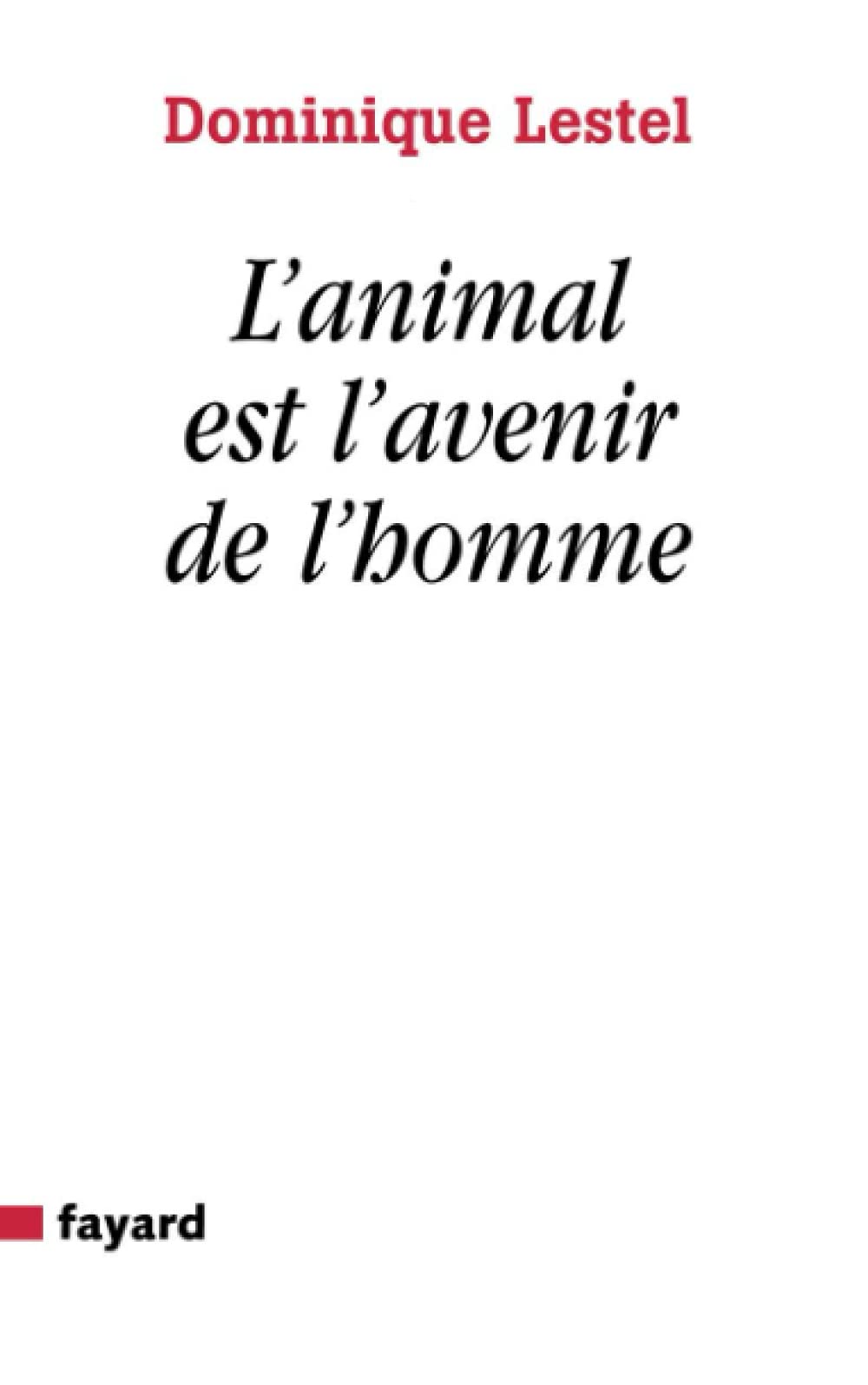 L'animal est l'avenir de l'homme 9782213655857