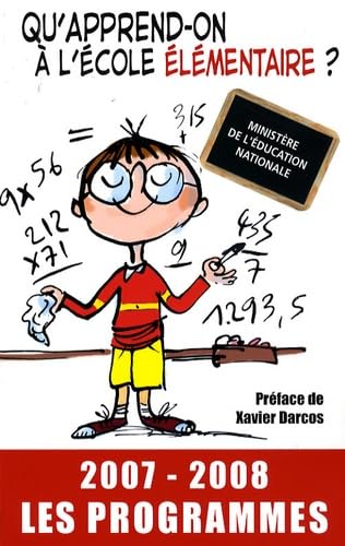Qu'apprend-on à l'école élémentaire ?: Les programmes 2007-2008 9782845633520