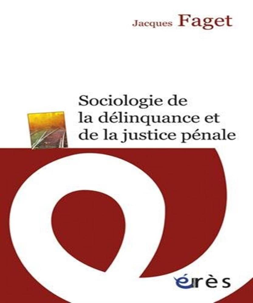 Sociologie de la délinquance et de la justice pénale 9782749238715