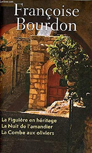 La Figuière en héritage - La Nuit de l'amandier - La Combe aux oliviers. 9782298156706