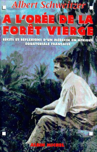 A l'orée de la forêt vierge. Récits et réflexions d'un médecin en Afrique Equatoriale française 9782226078650