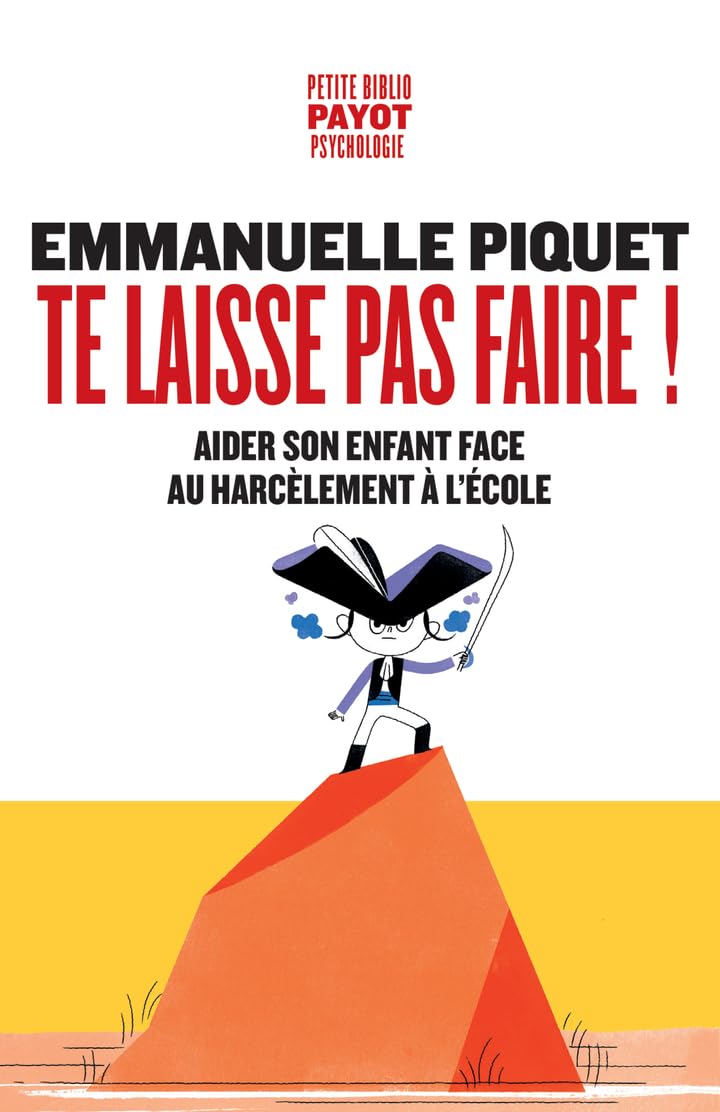 Te laisse pas faire !: Aider son enfant face au harcèlement à l'école 9782228939881