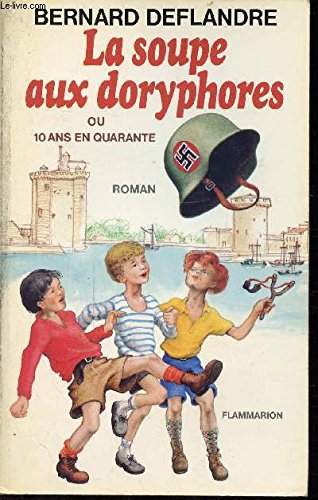 Soupe aux doryphores ou 10 ans en quarante (La) 9782080647214