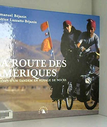 La Route des Amériques, Visions d’un tandem en voyage de noces 9782913955127