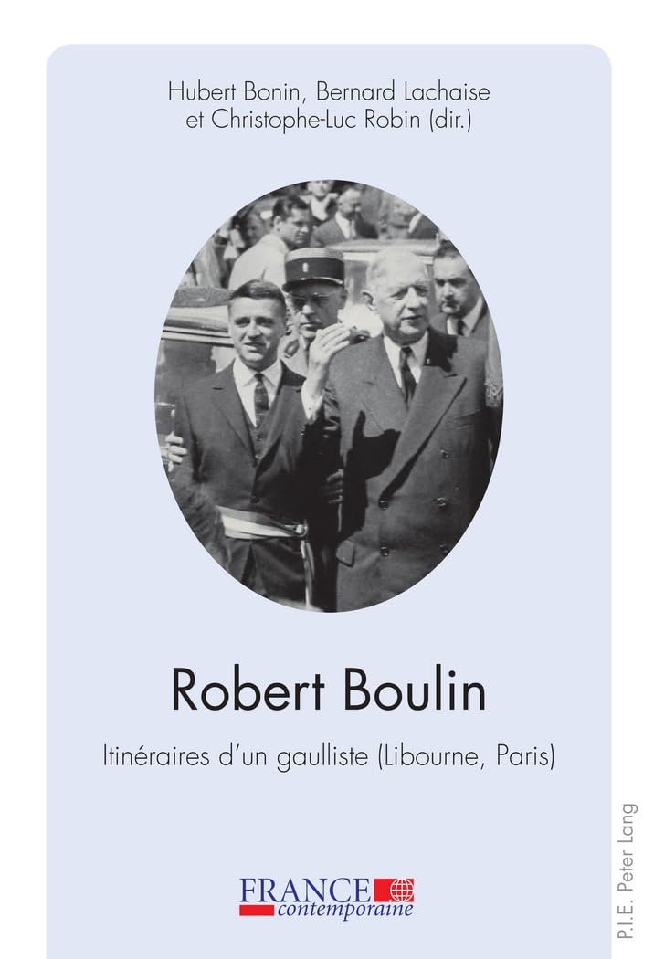 Robert Boulin : Itinéraires d'un gaulliste (Libourne, Paris) 9789052017365