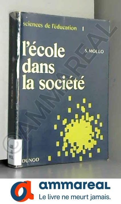 L'école dans la société. Psychologie des modèles éducatifs. 1970. Broché. 306 pages. (Education, Enseignement, Sociologie, Psychosociologie)