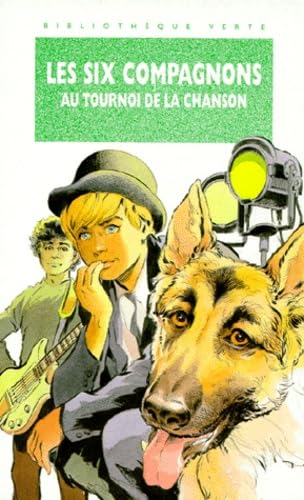 Les Six compagnons au tournoi de la chanson: Une nouvelle aventure des personnages créés par Paul-Jacques Bonzon 9782012094925