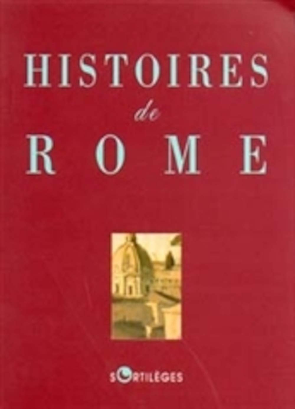Histoires de Rome 9782251491219