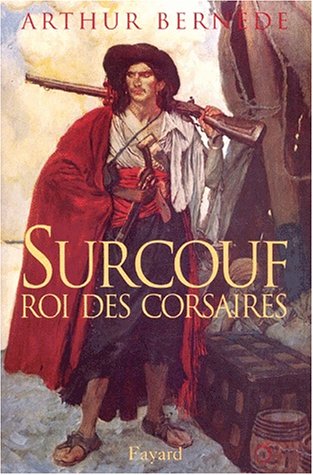 Surcouf.: Roi des corsaires 9782213609416