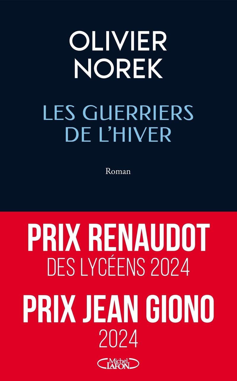 Les Guerriers de l'Hiver : prix Renaudot des lycéens 2024 - prix Jean Giono 2024 9782749947204