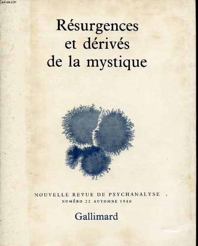 Nouvelles revue de la psychanalyse n°22 : resurgences et dérivés de la mystique
