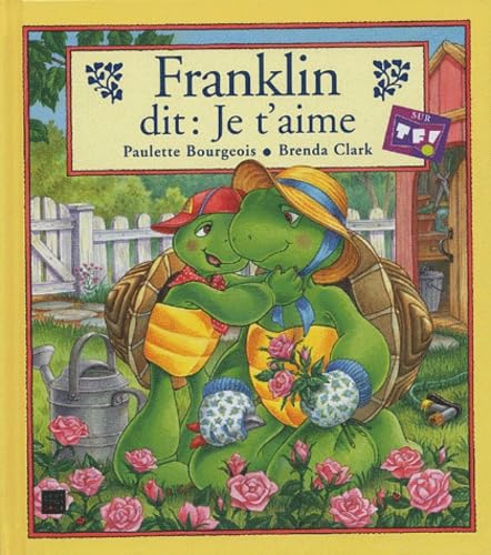 Franklin dit : Je t'aime 9782013910576