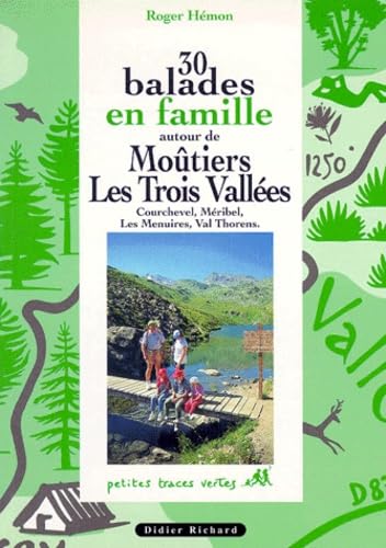 30 balades en famille à Moutiers - les trois Vallées 9782703802013