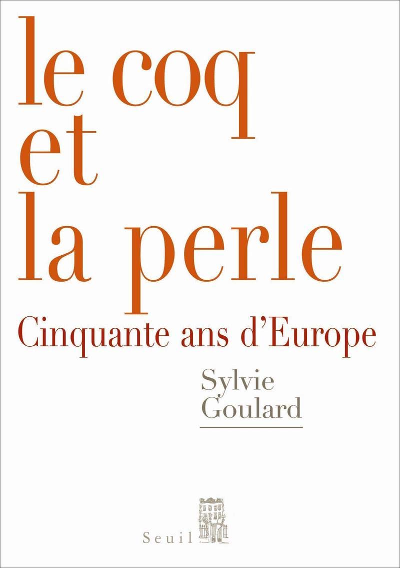 Le Coq et la Perle. Cinquante ans d'Europe 9782020926287