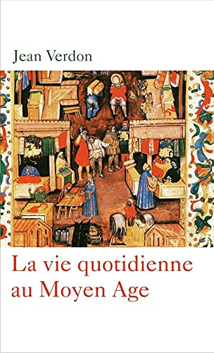 La vie quotidienne au Moyen Âge 9782298109122