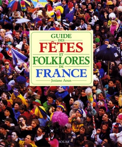 Guide des fêtes et folklores de France 9782263027734