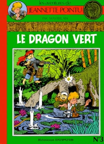 Les aventures de Jeannette Pointu: Le Dragon vert 9782800114828