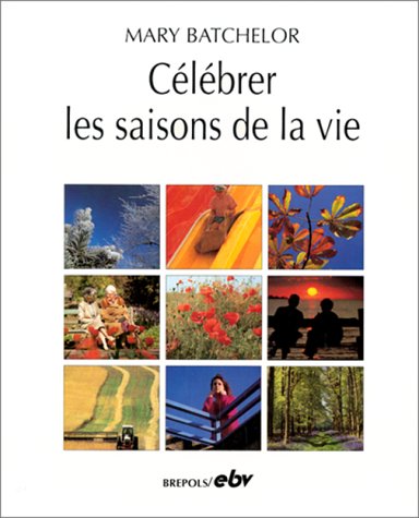 Célébrer les saisons de la vie 9782503500522