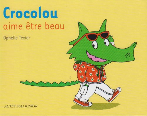 Crocolou aime être beau 9782742777235