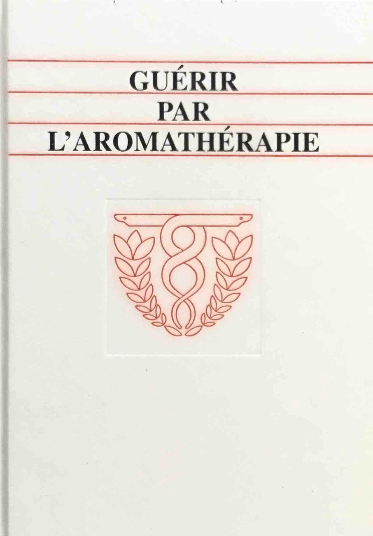 Guérir par l'Aromathérapie. 9782884240109