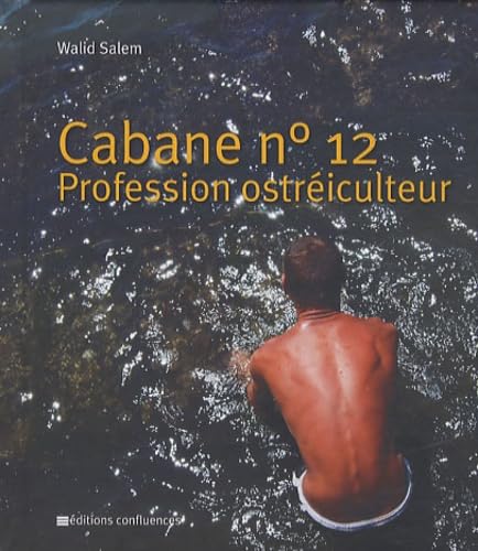 Cabane n° 12 : Profession ostréiculteur 9782355270420