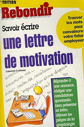 Savoir écrire une lettre de motivation 9782910325084