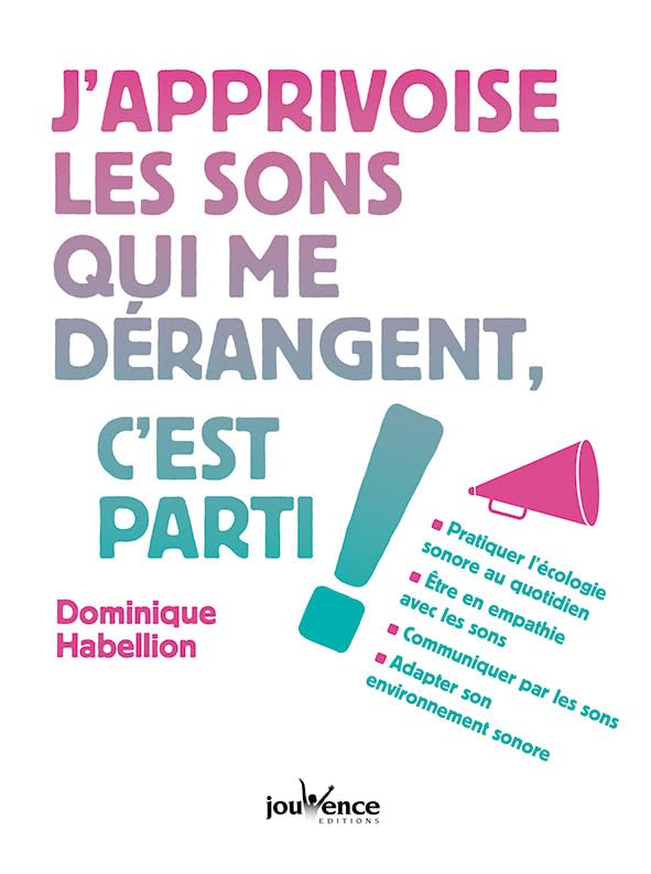 J'apprivoise les sons qui me dérangent, c'est parti ! 9782889531042