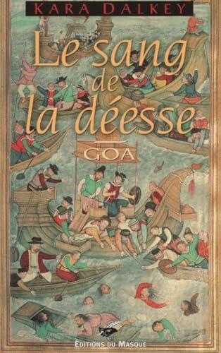 Le Sang De La Deesse Tome 1 : Goa 9782702479582