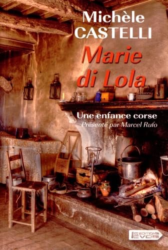 Marie di Lola: Une enfance corse 9782366371727