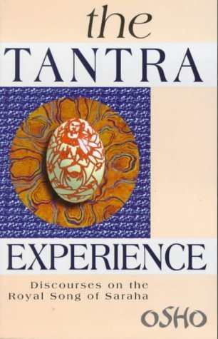 The Tantra Experience: Discourses on the Royal Song of Saraha 9781852305970
