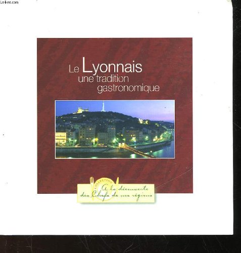 Le Lyonnais une tradition gastronomique 4751014010009