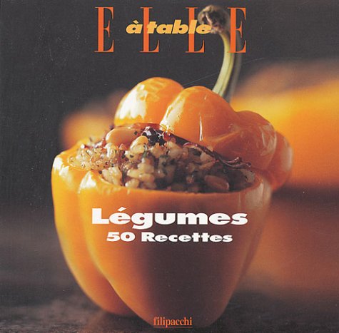 Elle à table : Légumes 9782850186950
