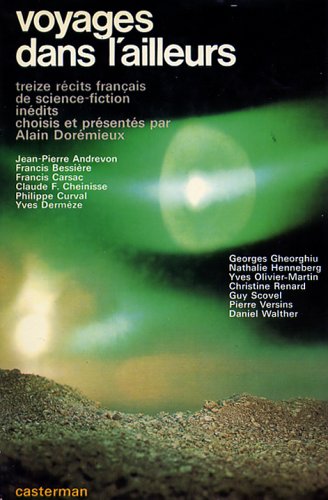 Voyages dans l'ailleurs: treize récits français de science-fiction inédits