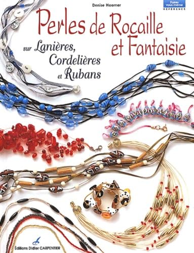 Perles de Rocaille et fantaisie sur lanières, cordelières et rubans 9782841672004