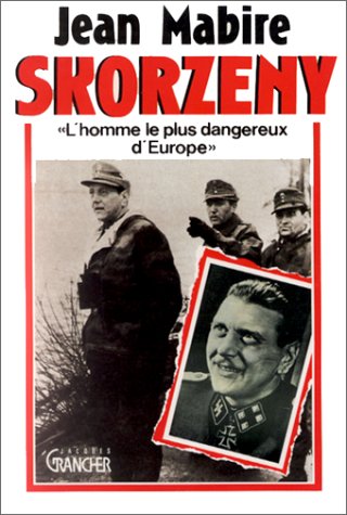 Skorzeny, l'homme le plus dangereux d'Europe 9782733902561