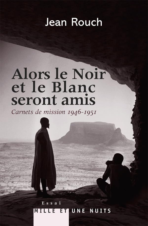 Alors le Noir et le Blanc seront amis - Carnets de mission 1947-1951: Postface de Marie-Isabelle Merle des Isles 9782755500769
