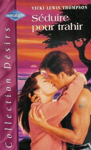 Séduire pour trahir : Collection : Harlequin collection désir n° 76 9782280107754