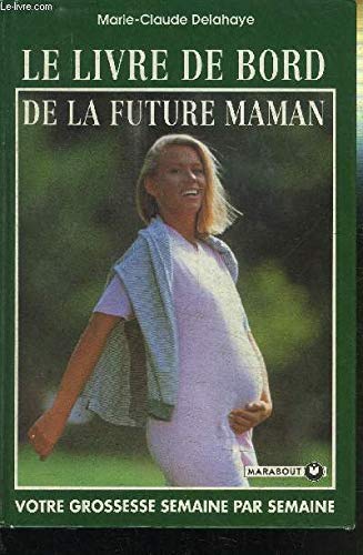 Le Livre De Bord De La Future Maman 9782501015509