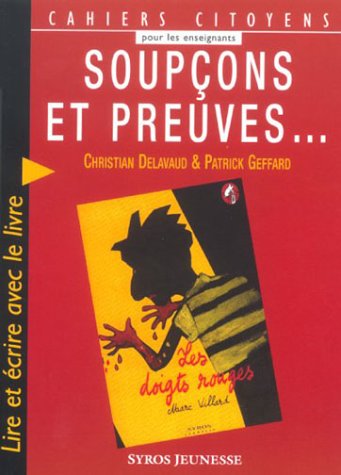 Soupçons et preuves...: Lire et écrire avec le livre Les doigts rouges de Marc Villard 9782748501650