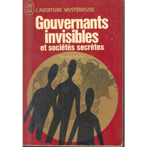 Gouvernants invisibles et sociétés secrètes.