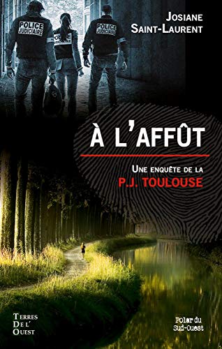 A l'affût: Une enquête de la P.J. Toulouse 9791097150587