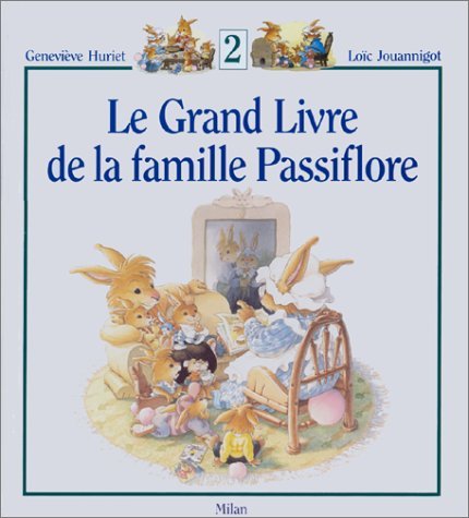 Le Grand Livre de la famille Passiflore, tome 2 9782867269882