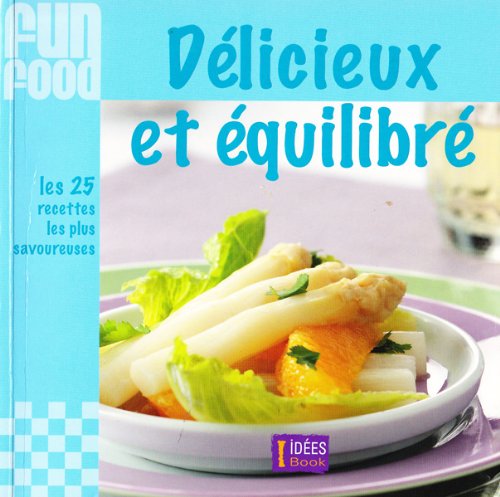 Fun Food : Délicieux et équilibré 9782350862071